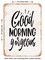 DECORATIVE METAL SIGN - Good Morning Gorgeous - 2 - Vintage Rusty Look